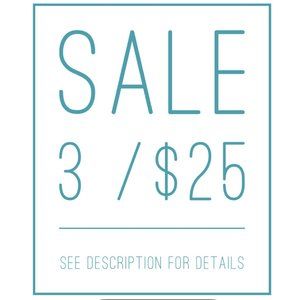 SALE 3/$25 -see description for details